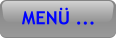 MENÜ ...